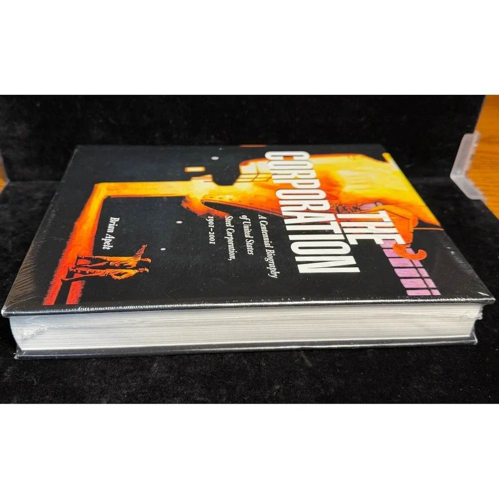 The Corporation: Centennial Biography of US Steel 1901-2001, Apelt Hardcover NEW